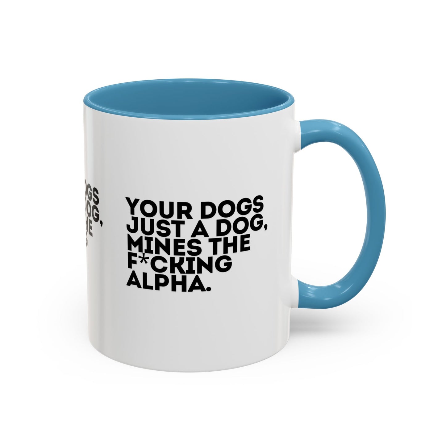 Funny Dog Lover Coffee Mug - Your Dog is the F*cking Alpha - Great Gift for Pet Owners