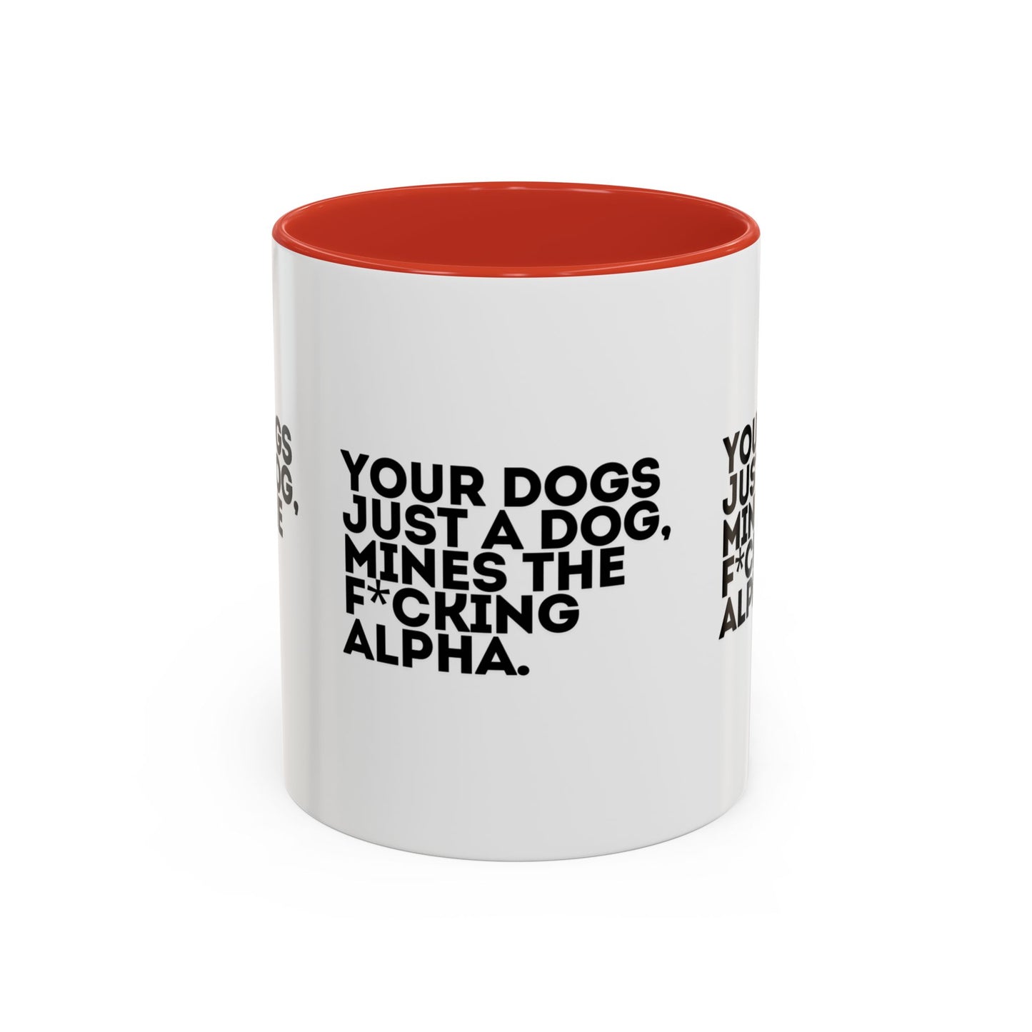 Funny Dog Lover Coffee Mug - Your Dog is the F*cking Alpha - Great Gift for Pet Owners