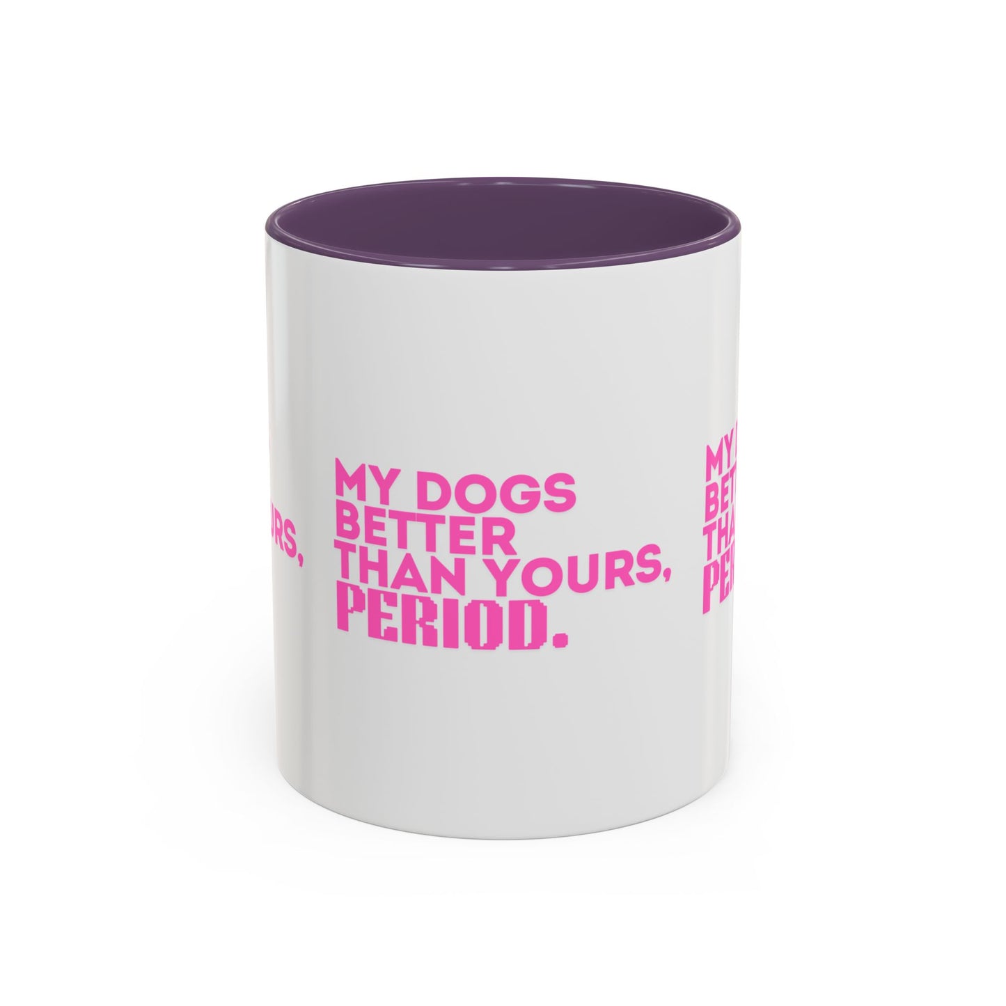 My Dogs Coffee Mug - Fun Pet Lover Gift - 11 & 15oz Accent Mug