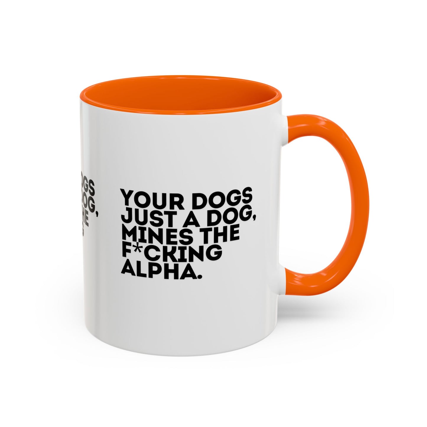 Funny Dog Lover Coffee Mug - Your Dog is the F*cking Alpha - Great Gift for Pet Owners