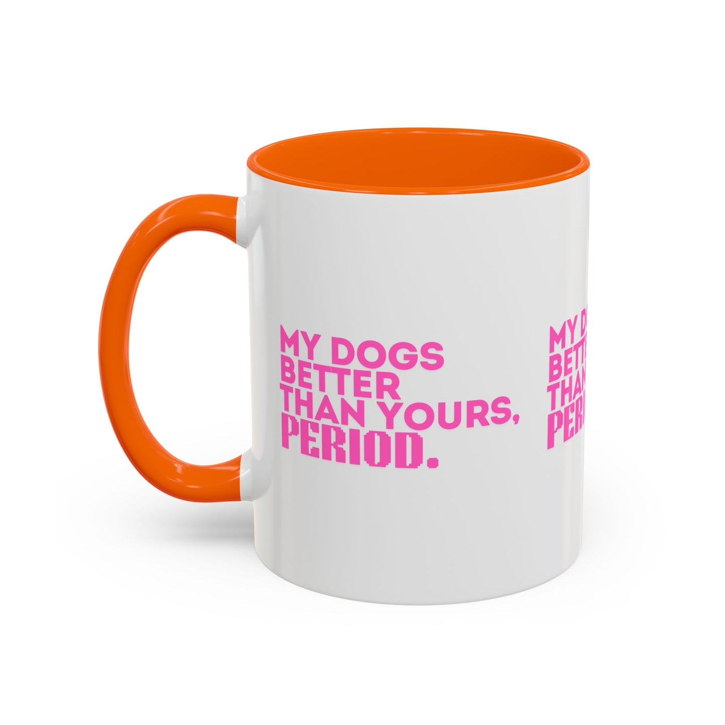 My Dogs Coffee Mug - Fun Pet Lover Gift - 11 & 15oz Accent Mug