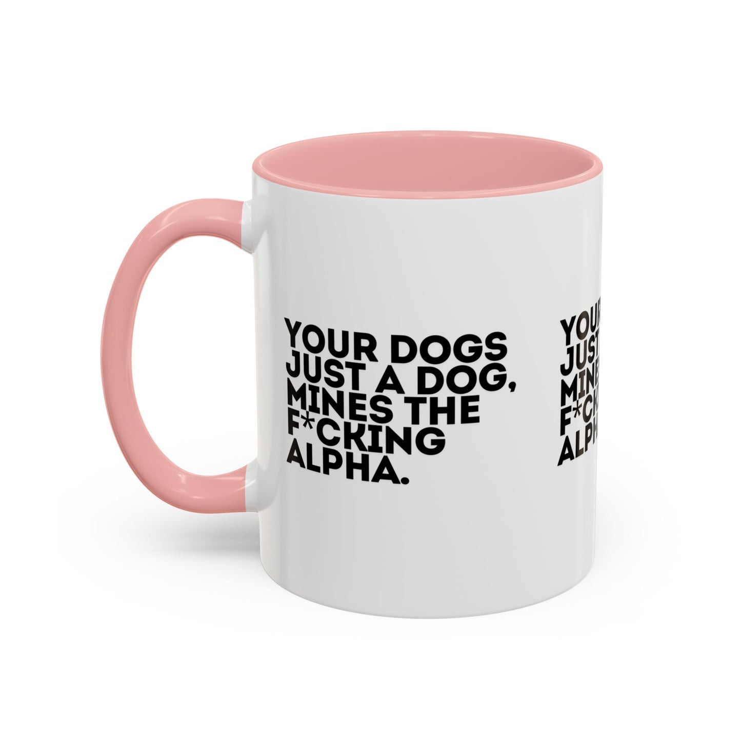 Funny Dog Lover Coffee Mug - Your Dog is the F*cking Alpha - Great Gift for Pet Owners