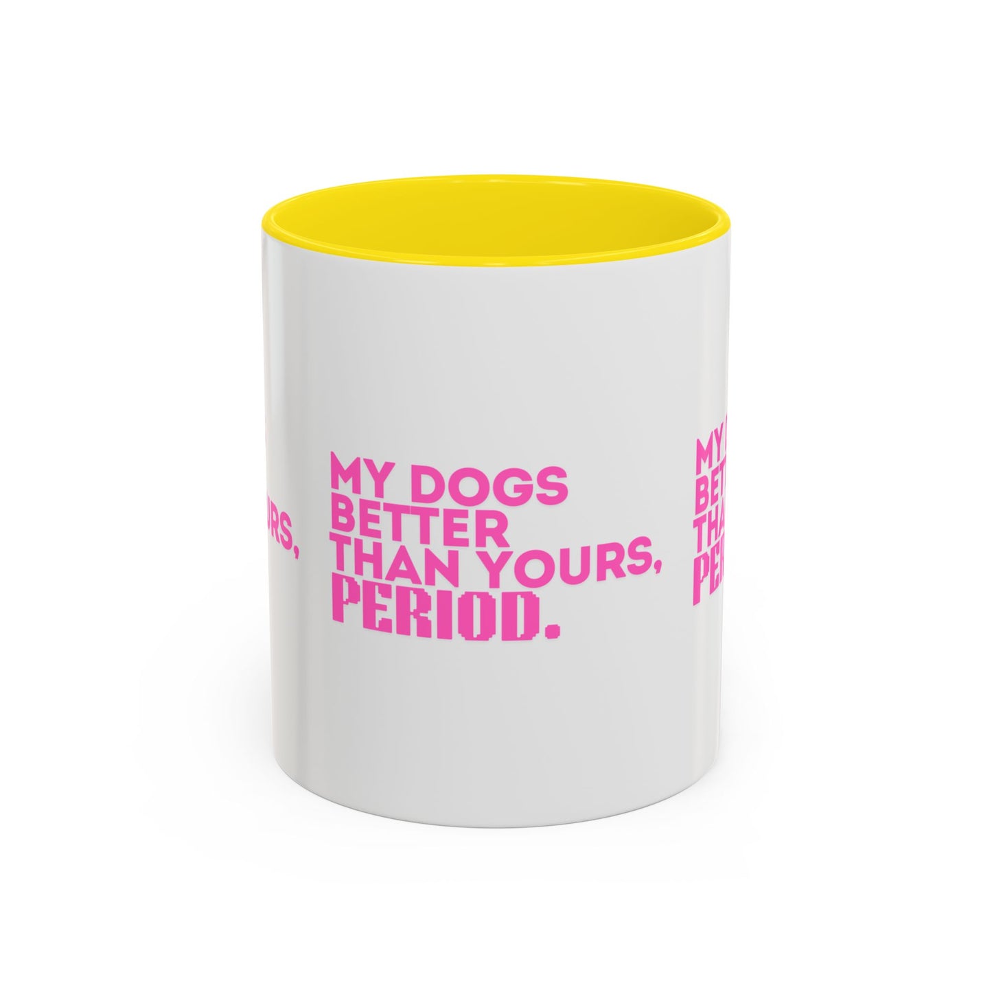 My Dogs Coffee Mug - Fun Pet Lover Gift - 11 & 15oz Accent Mug