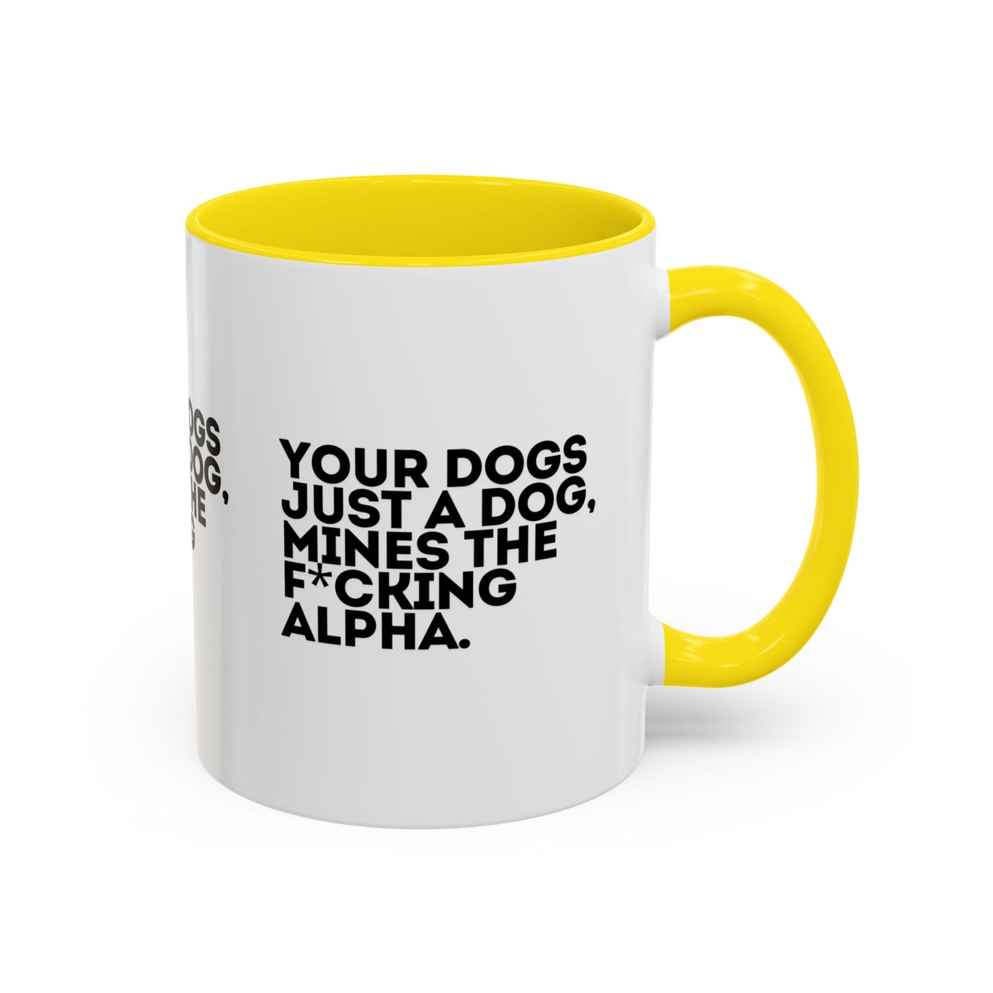 Funny Dog Lover Coffee Mug - Your Dog is the F*cking Alpha - Great Gift for Pet Owners