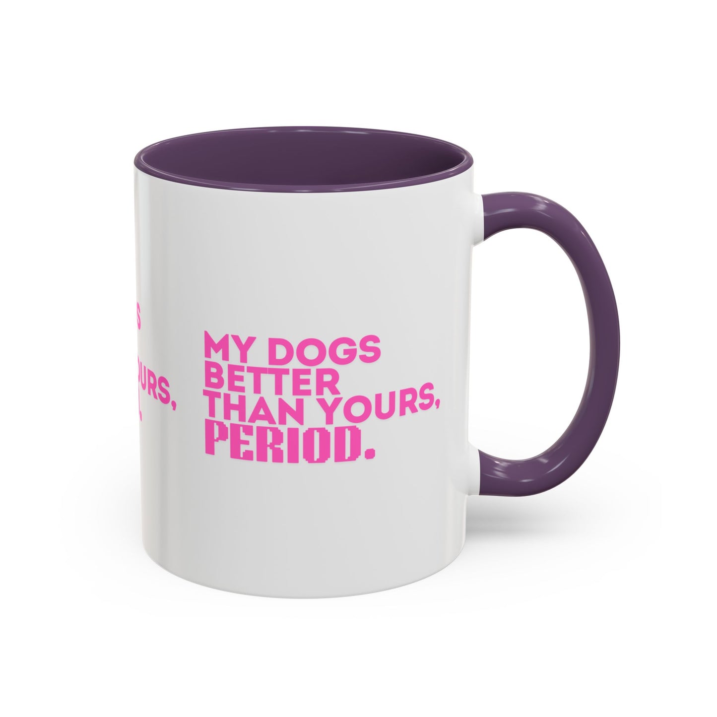 My Dogs Coffee Mug - Fun Pet Lover Gift - 11 & 15oz Accent Mug