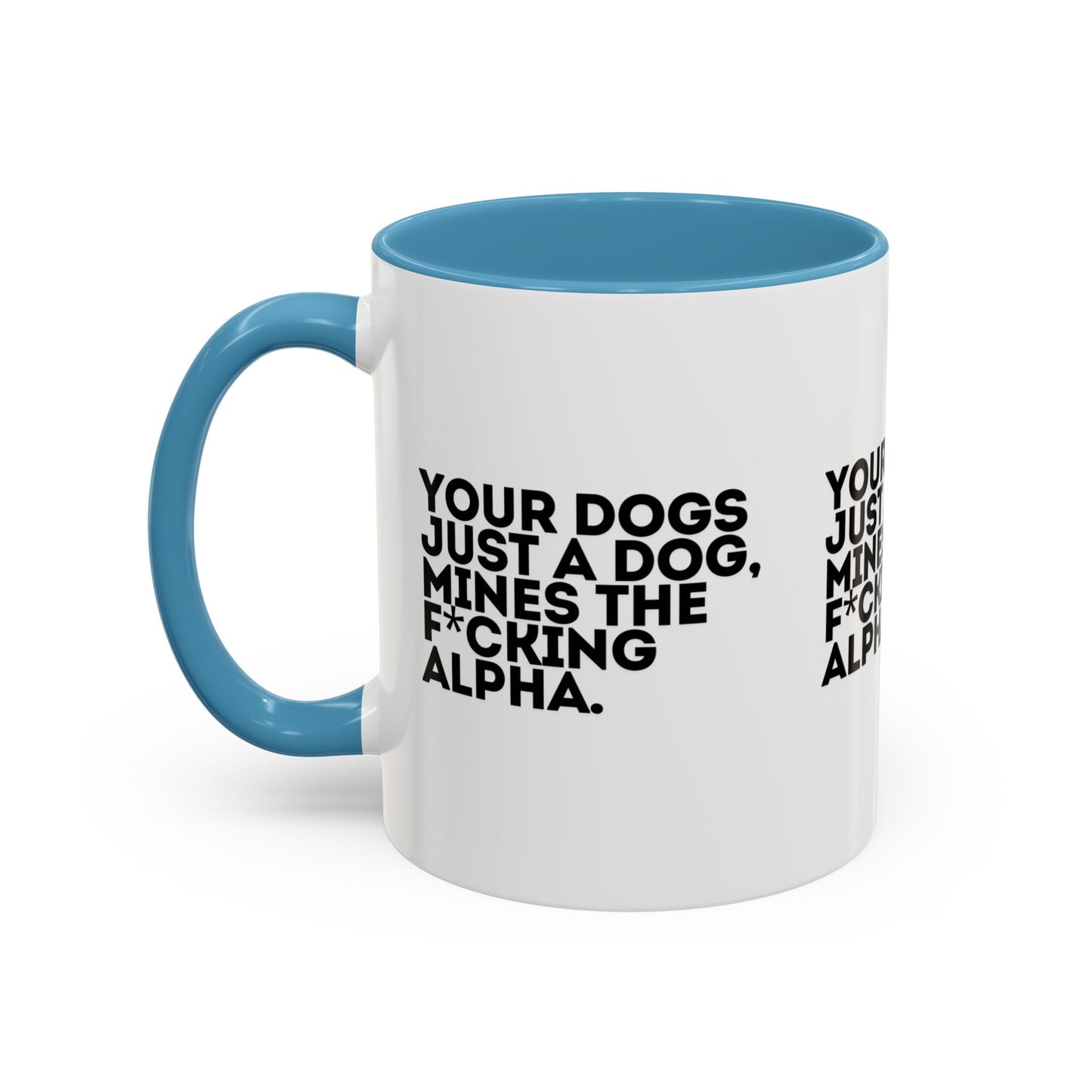 Funny Dog Lover Coffee Mug - Your Dog is the F*cking Alpha - Great Gift for Pet Owners