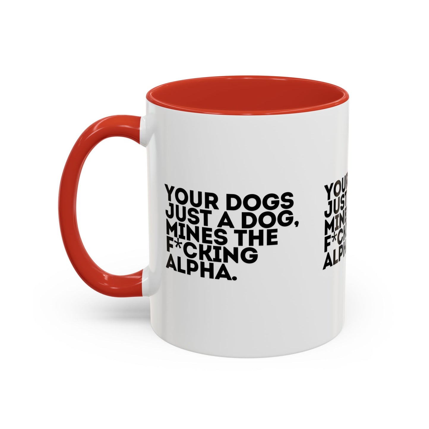 Funny Dog Lover Coffee Mug - Your Dog is the F*cking Alpha - Great Gift for Pet Owners