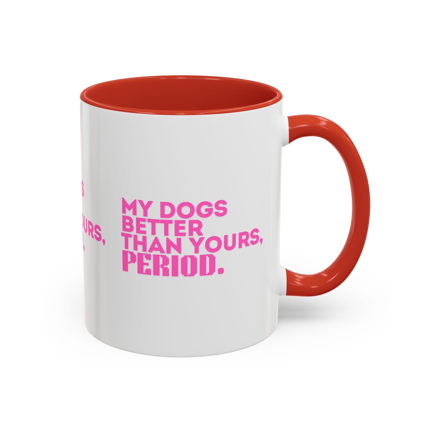 My Dogs Coffee Mug - Fun Pet Lover Gift - 11 & 15oz Accent Mug