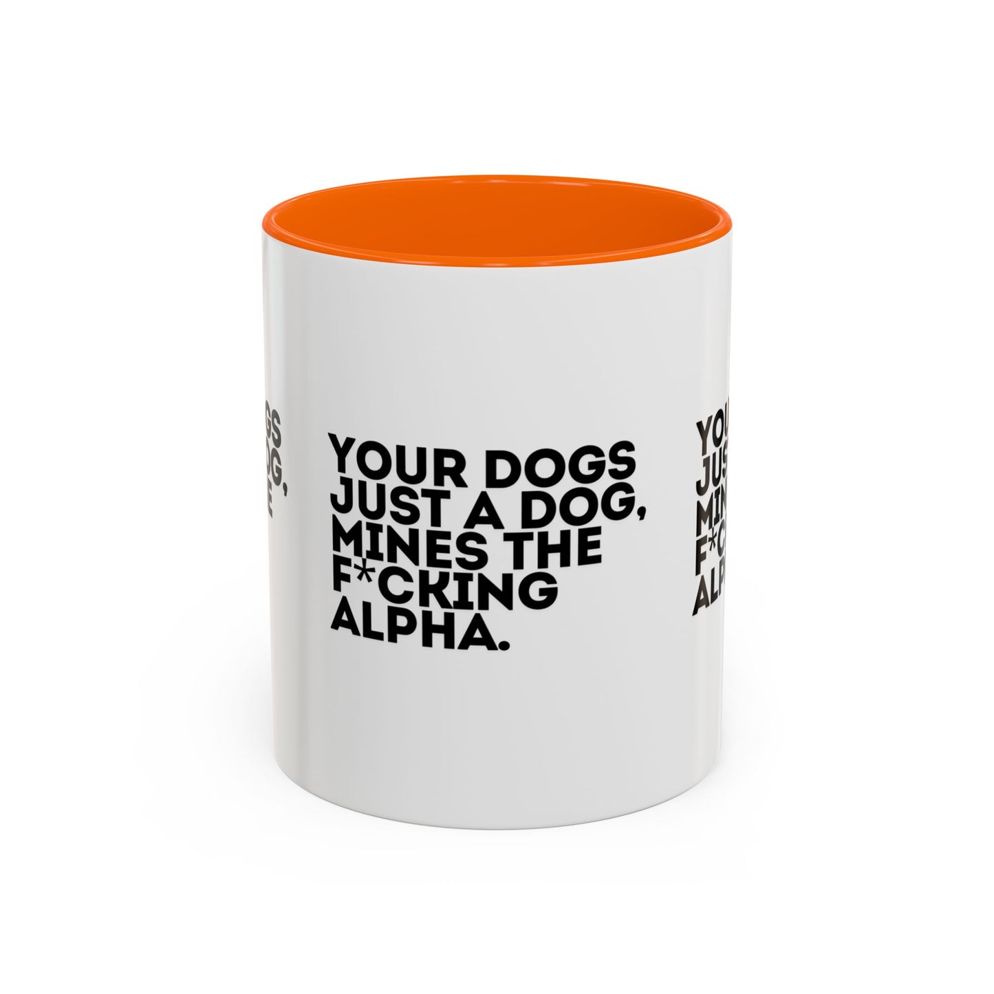 Funny Dog Lover Coffee Mug - Your Dog is the F*cking Alpha - Great Gift for Pet Owners