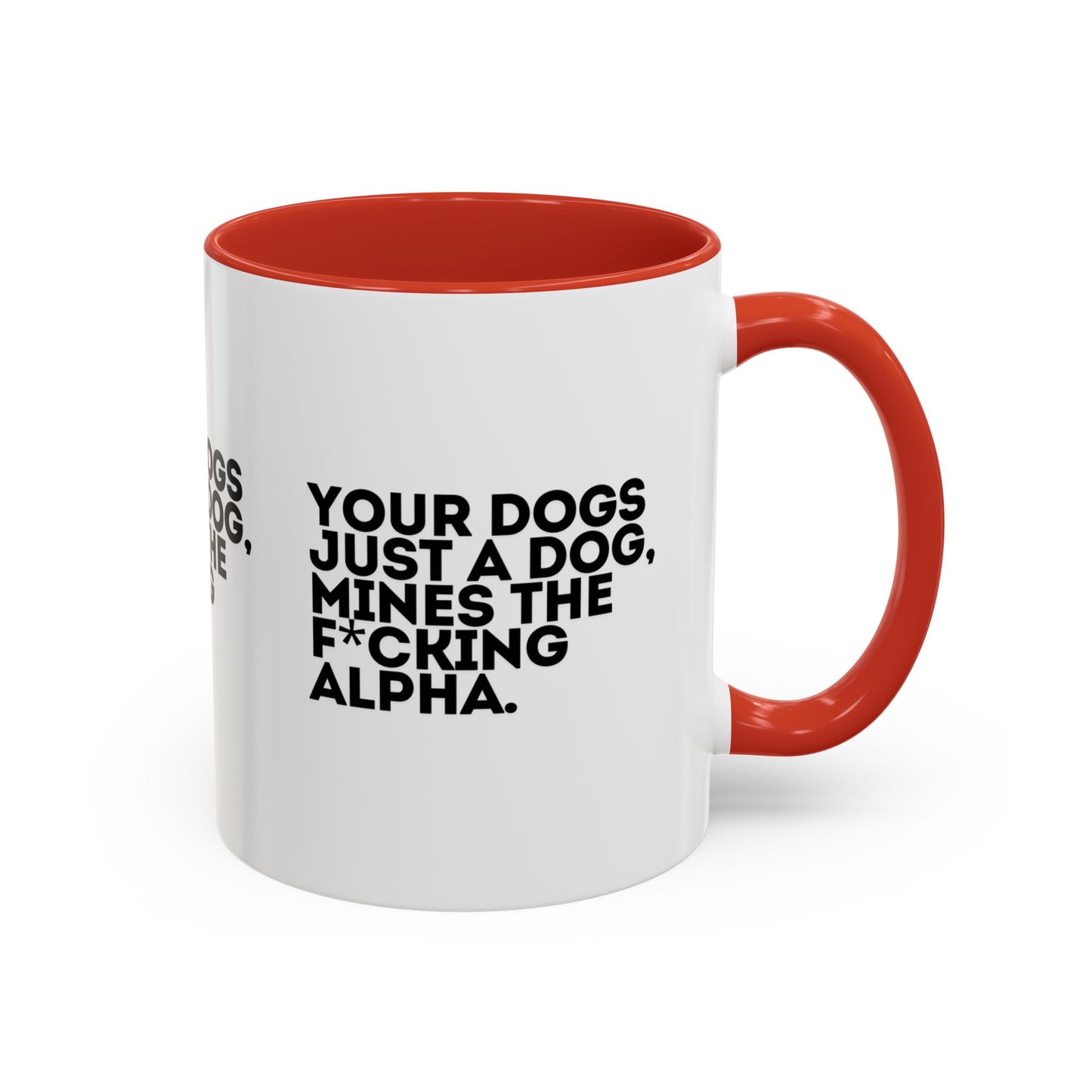 Funny Dog Lover Coffee Mug - Your Dog is the F*cking Alpha - Great Gift for Pet Owners