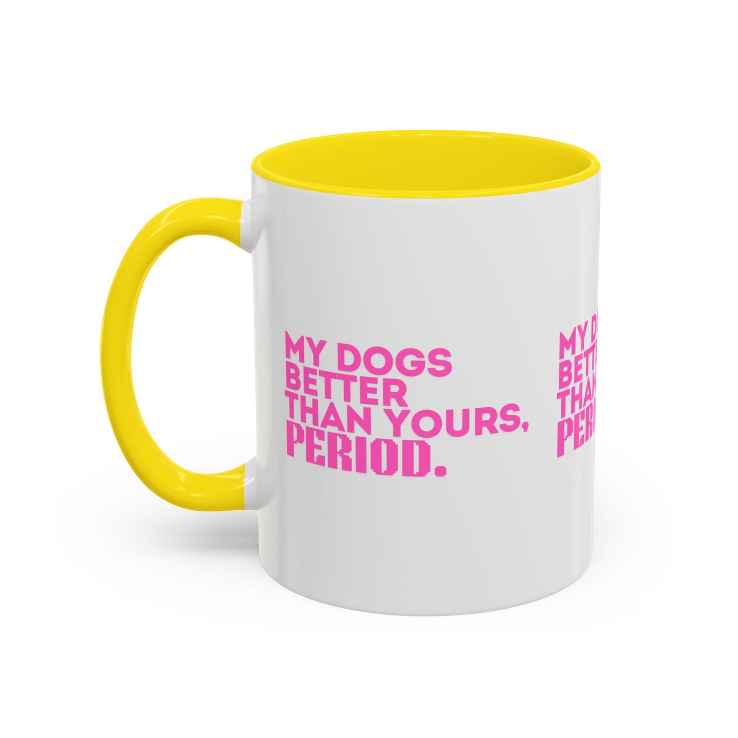 My Dogs Coffee Mug - Fun Pet Lover Gift - 11 & 15oz Accent Mug