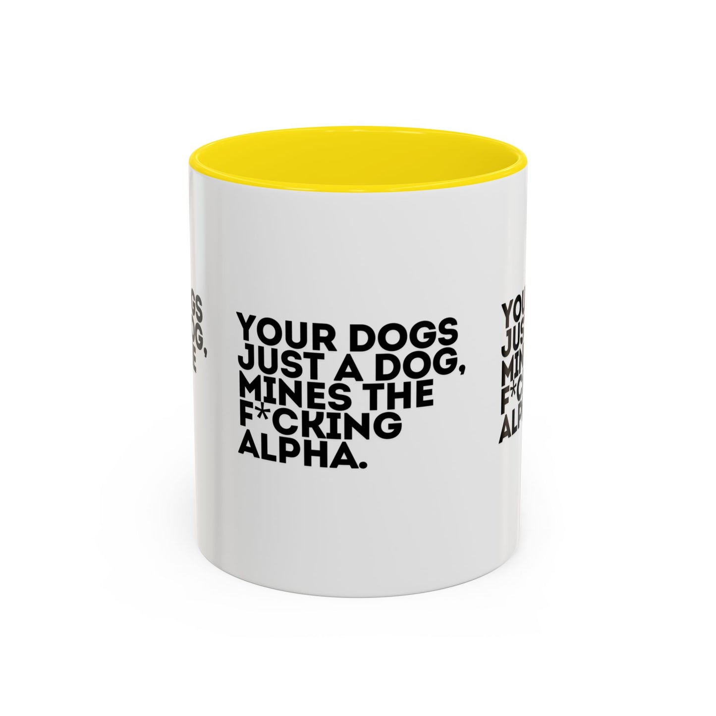 Funny Dog Lover Coffee Mug - Your Dog is the F*cking Alpha - Great Gift for Pet Owners